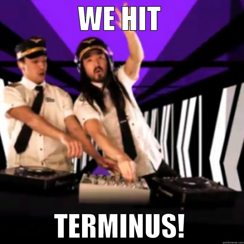 WE HIT TERMINUS! Misc