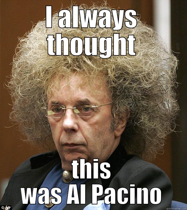 Al Spector? Phil Pacino? - I ALWAYS THOUGHT THIS WAS AL PACINO Misc