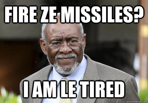 Fire ze missiles? I am le tired - Fire ze missiles? I am le tired  Heres Johnnie