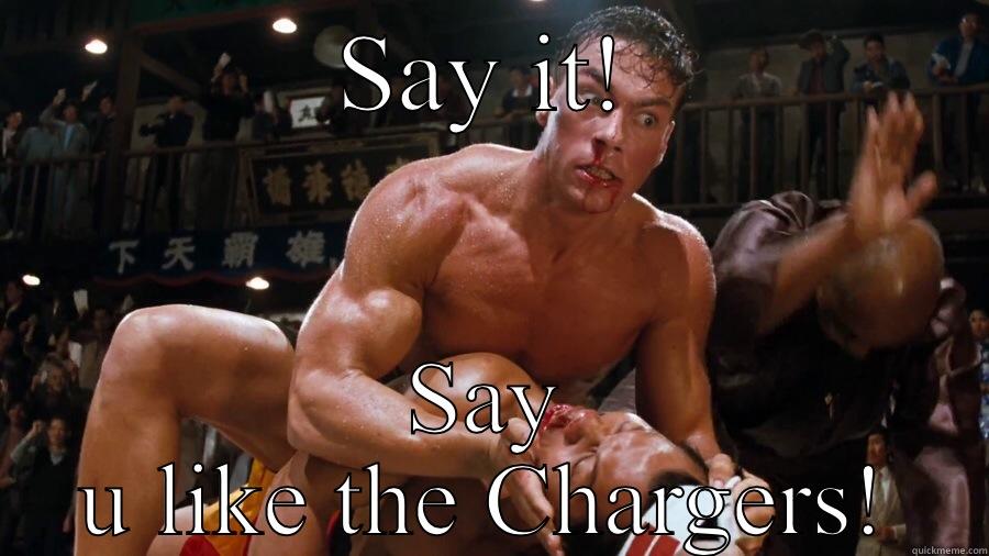 Say it charge - SAY IT! SAY U LIKE THE CHARGERS! Misc