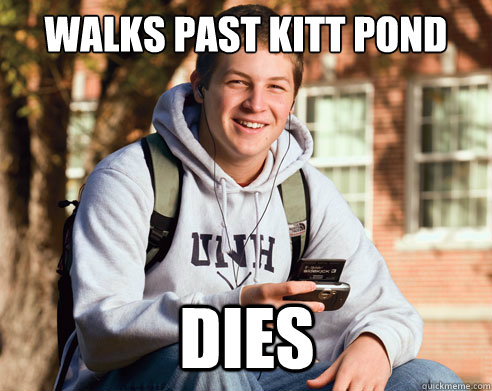 Walks past Kitt Pond Dies - Walks past Kitt Pond Dies  College Freshman