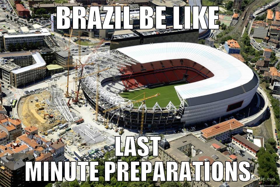 brazil be like.. - BRAZIL BE LIKE LAST MINUTE PREPARATIONS Misc