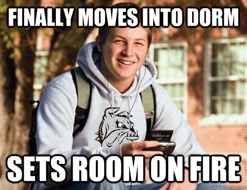 Finally moves into Dorm Sets room on fire - Finally moves into Dorm Sets room on fire  UMD College Freshman