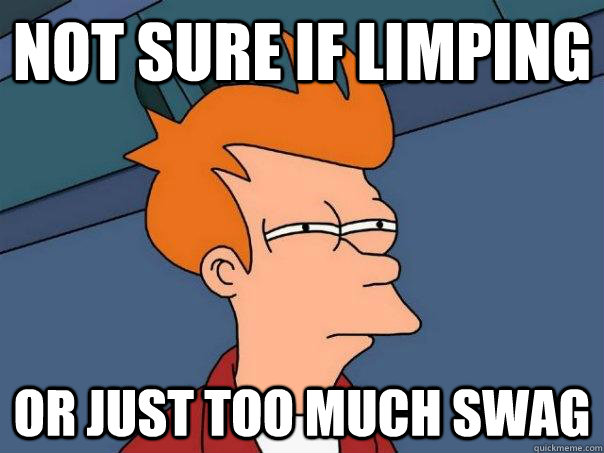 Not sure if limping Or just too much swag - Not sure if limping Or just too much swag  Futurama Fry