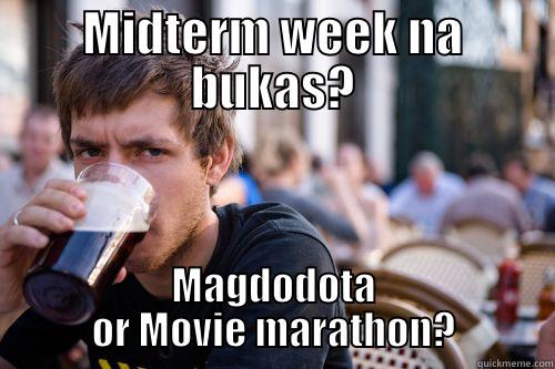 MIDTERM WEEK NA BUKAS? MAGDODOTA OR MOVIE MARATHON? Misc