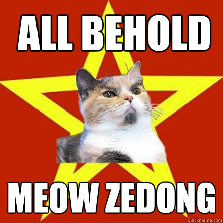 All Behold Meow Zedong - All Behold Meow Zedong  Lenin Cat