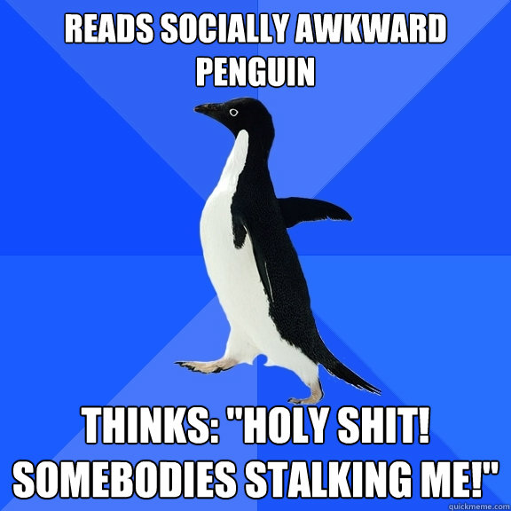 reads socially awkward penguin  thinks: 