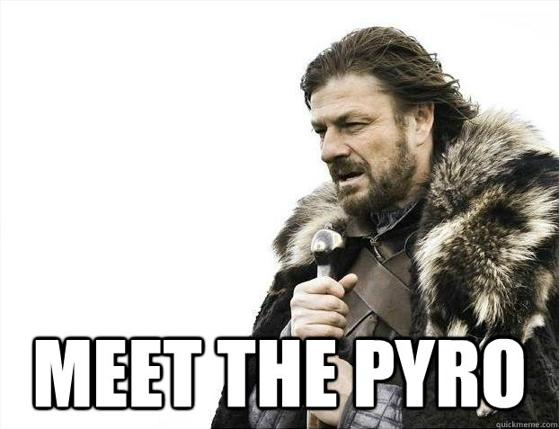  Meet The pyro -  Meet The pyro  BRACEYOSELVES