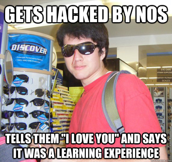 Gets hacked by NOS tells them 