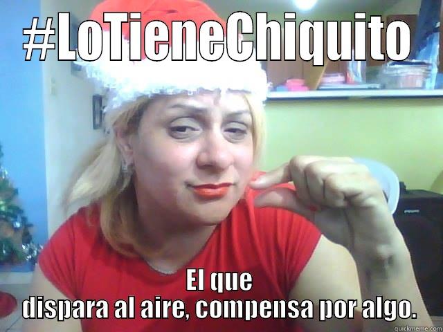 #LOTIENECHIQUITO EL QUE DISPARA AL AIRE, COMPENSA POR ALGO. Misc