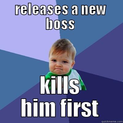 RELEASES A NEW BOSS KILLS HIM FIRST Success Kid