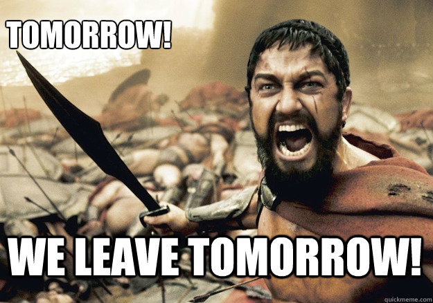 we-leave-tomorrow-tomorrow-300-tonight-we-dine-quickmeme