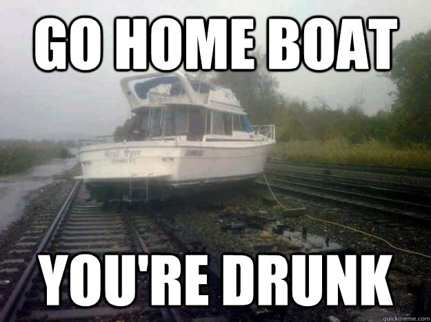 Go home boat You're drunk - Go home boat You're drunk  So I was looking at pictures of Sandy