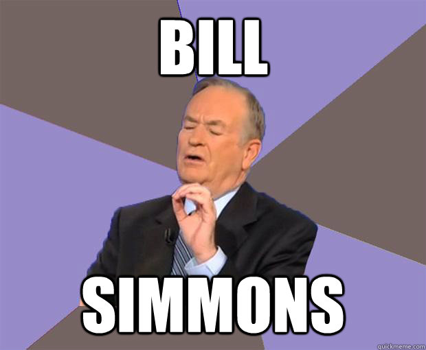 BILL  SIMMONS - BILL  SIMMONS  Bill O Reilly