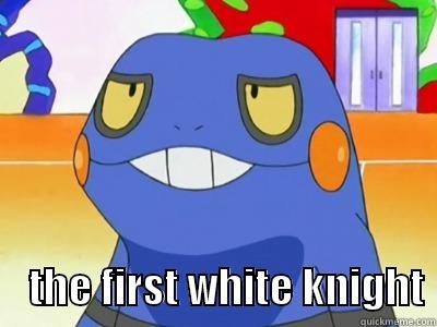 croagunk BRO -      THE FIRST WHITE KNIGHT Misc