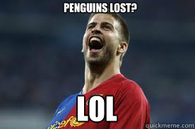 PENGUINS LOST? LOL  Gerard Pique LOL