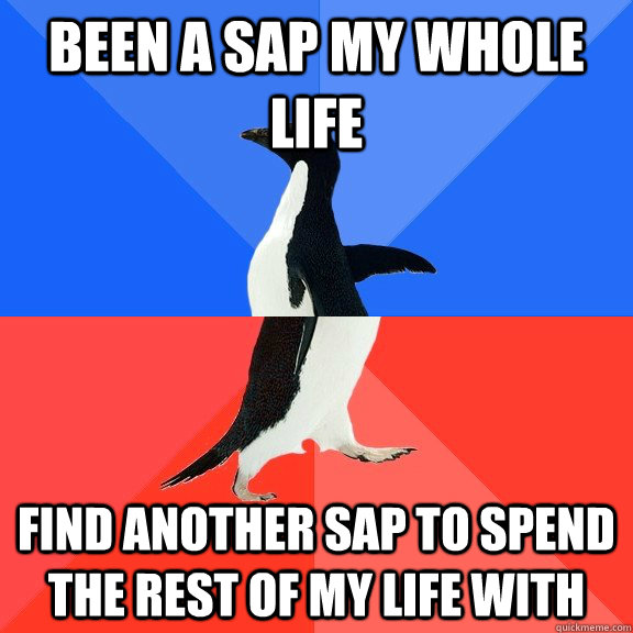 Been a sap my whole life find another sap to spend the rest of my life with - Been a sap my whole life find another sap to spend the rest of my life with  Misc