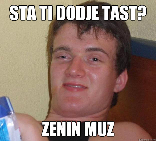 sta ti dodje tast? zenin muz  10 Guy