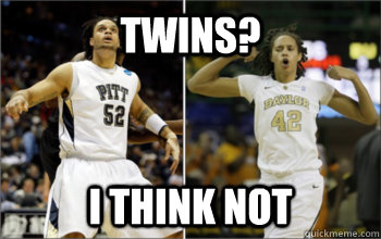 Twins? I think Not - Twins? I think Not  Brittney Griner