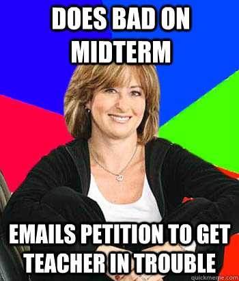 Does bad on midterm emails petition to get teacher in trouble  Sheltering Suburban Mom