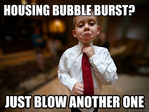 Housing bubble burst? Just blow another one  Financial Advisor Kid