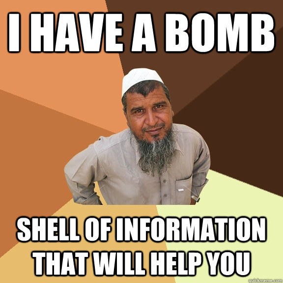 I have a bomb shell of information that will help you  Ordinary Muslim Man