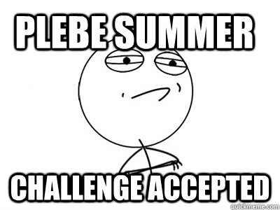 Plebe Summer Challenge Accepted - Plebe Summer Challenge Accepted  Challenge Accepted