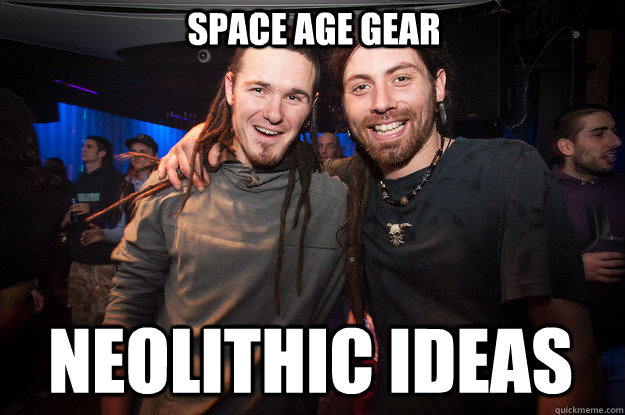 Space age gear Neolithic ideas  Cool Psytrance Bros