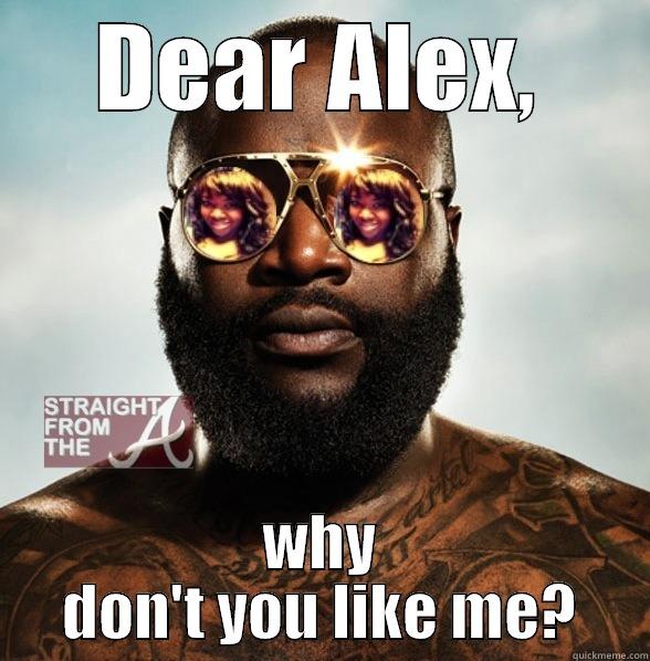 DEAR ALEX, WHY DON'T YOU LIKE ME? Misc