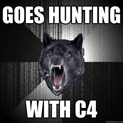 Goes Hunting With C4  Insanity Wolf