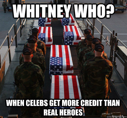 Whitney Who? When celebs get more credit than real heroes - Whitney Who? When celebs get more credit than real heroes  American Soldier