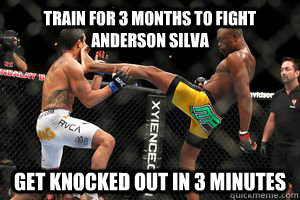 Train for 3 months to fight anderson silva Get knocked out in 3 minutes - Train for 3 months to fight anderson silva Get knocked out in 3 minutes  Silva