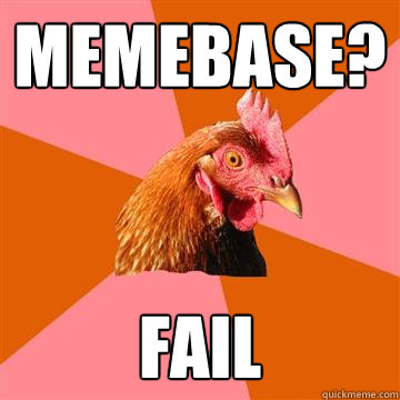 MEMEBASE? FAIL  Anti-Joke Chicken