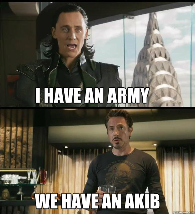 I have an army We have an AKIB  The Avengers