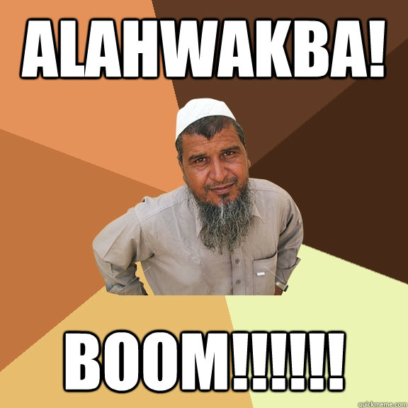 alahwakba! boom!!!!!! - alahwakba! boom!!!!!!  Ordinary Muslim Man