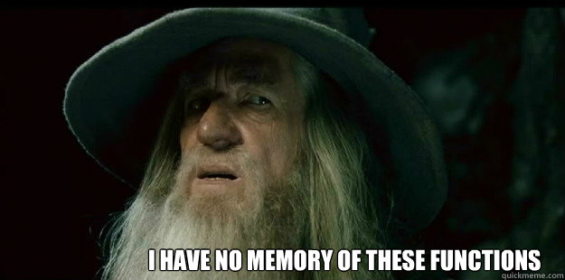                              I have no memory of these functions  I have no memory Gandalf