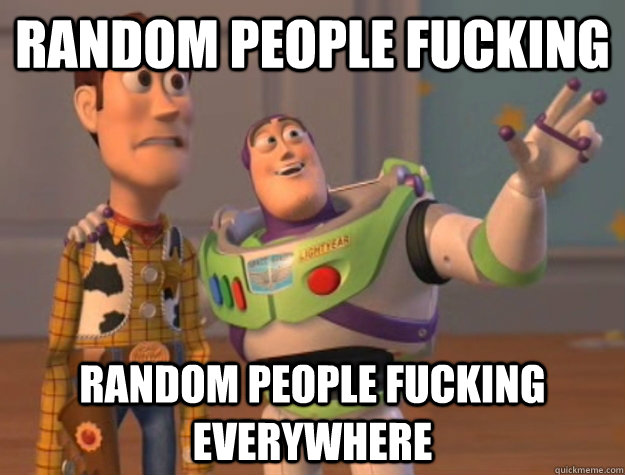 Random People Fucking Random People Fucking Everywhere  Buzz Lightyear