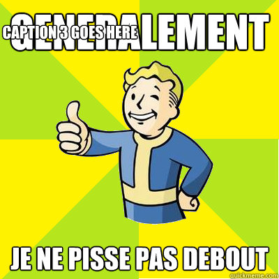 Generalement je ne pisse pas debout Caption 3 goes here - Generalement je ne pisse pas debout Caption 3 goes here  Fallout new vegas