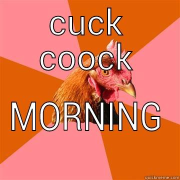 wake up time - CUCK COOCK MORNING Anti-Joke Chicken