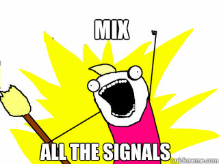 MIX ALL THE SIGNALS  All The Things