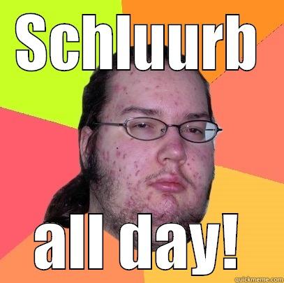 so funny hat - SCHLUURB ALL DAY! Butthurt Dweller