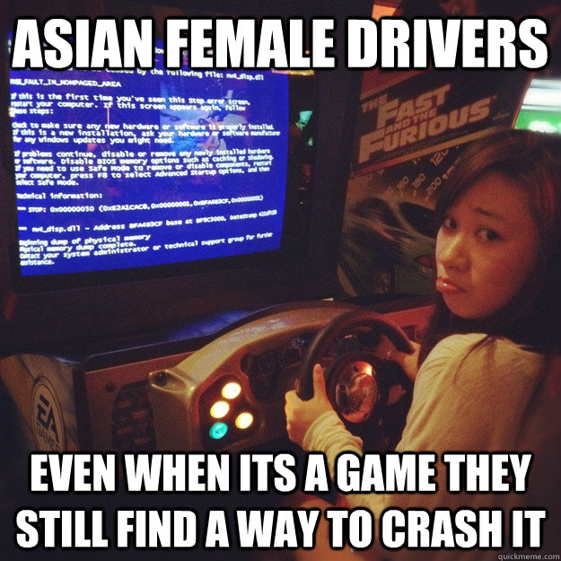 Asian Female Drivers Even when its a game they still find a way to crash it - Asian Female Drivers Even when its a game they still find a way to crash it  Asian Female Driver