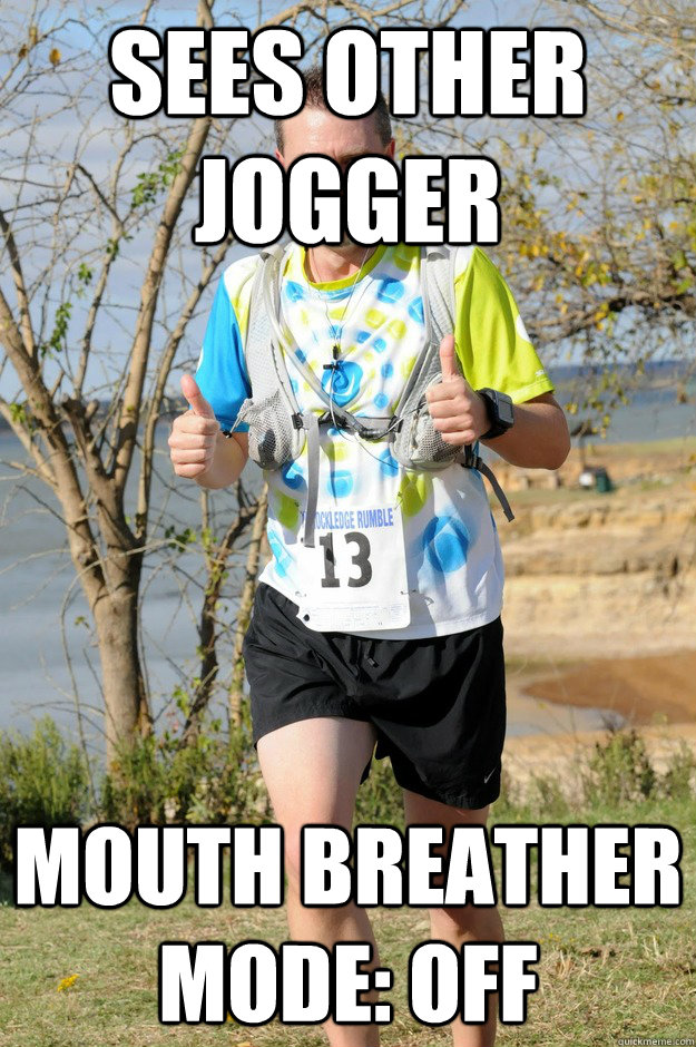 Sees other jogger mouth breather mode: off  