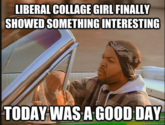 Liberal collage girl finally showed something interesting Today was a good day  today was a good day