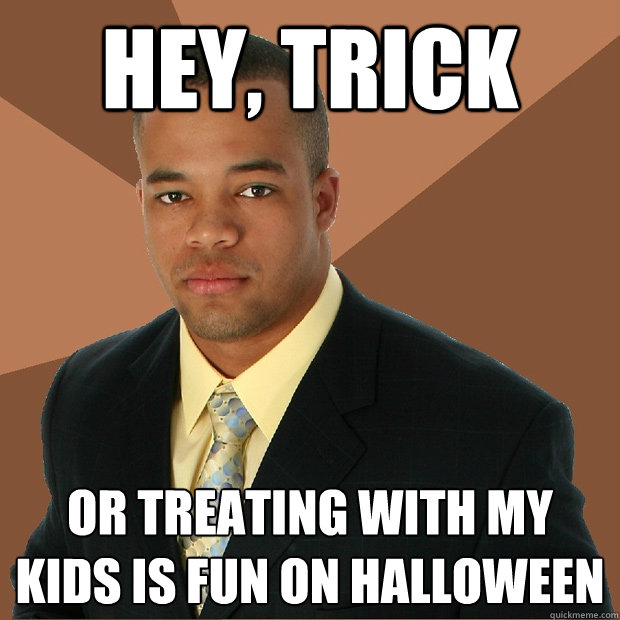 hey, Trick or treating with my kids is fun on halloween  Successful Black Man