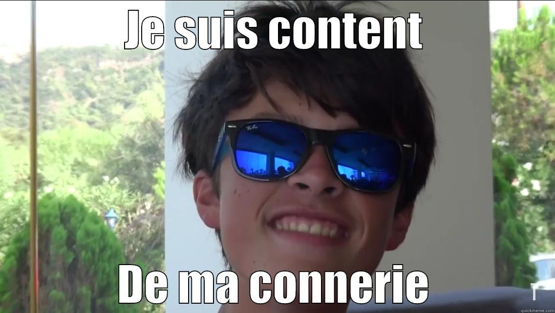 funniest meme ever - JE SUIS CONTENT DE MA CONNERIE Misc