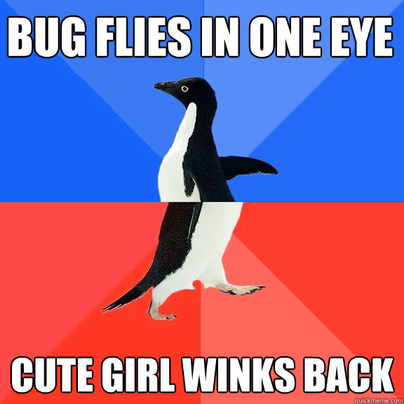 bug flies in one eye cute girl winks back  Socially Awkward Awesome Penguin