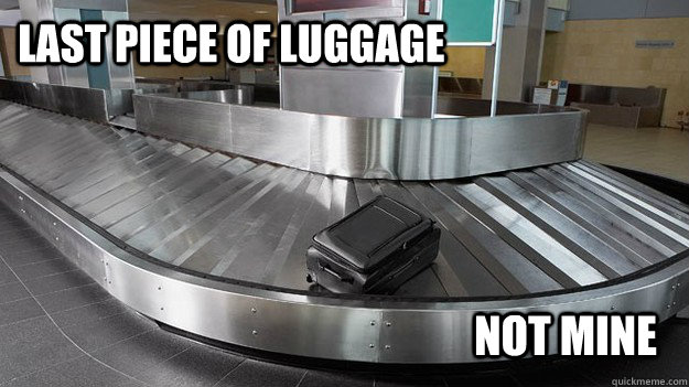 Last Piece of luggage  not mine - Last Piece of luggage  not mine  Scumbag Luggage