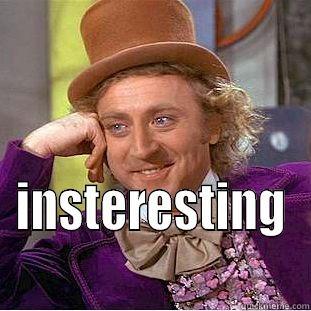  INSTERESTING Condescending Wonka