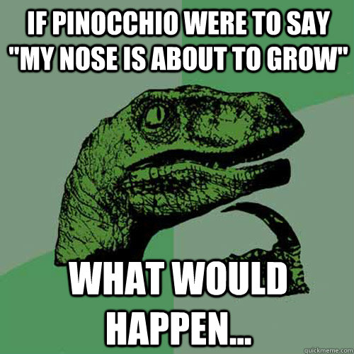 if Pinocchio were to say 